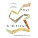 Post-Christian: A Guide to Contemporary Thought and Culture