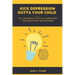 Kick Depression Outta Your Child: The Essential Acts of Parenting Children with Depression