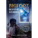 Bigfoot Bedtime Stories: Tall Tales for All Ages