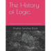 The History of Logic.: A historical-critical look at its beginning and its evolution