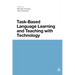 Task-Based Language Learning and Teaching with Technology