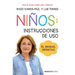Niños: Instrucciones de Uso: Manual Definitivo / Children: Operating Manual