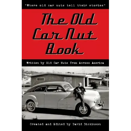 The Old Car Nut Book: "Where old car nuts tell their stories"