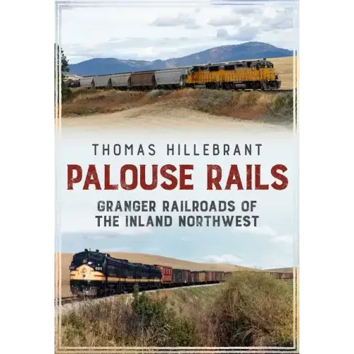 Railroads of the Palouse Country