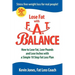 Lose Fat with Fat Balance: How to Lose Fat, Lose Pounds, and Lose Inches with a Simple 10 Step Fat Loss Plan