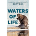 Waters of Life: Fighting for Scotland's Beavers