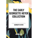 The Early Georgette Heyer Collection