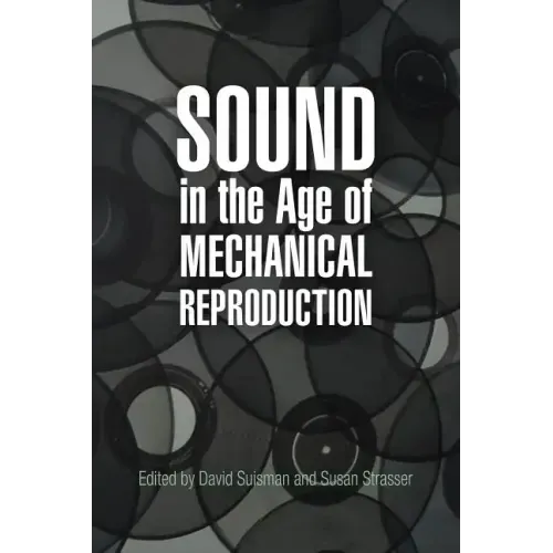 Sound in the Age of Mechanical Reproduction