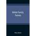British family names; their origin and meaning, with lists of Scandinavian, Frisian, Anglo-Saxon and Norman names