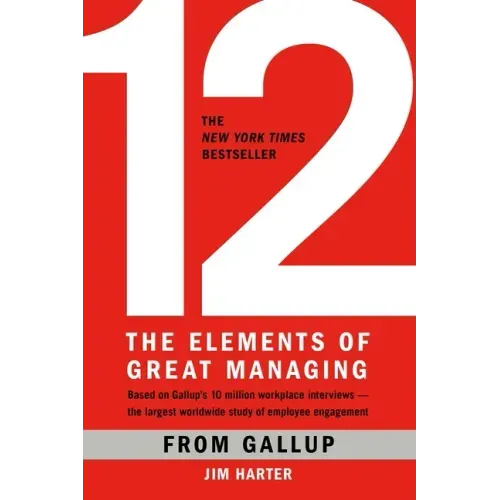 12: The Elements of Great Managing