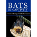 Bats in Captivity - Volume 1: Biological and Medical Aspects