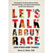 Let's Talk About Race (and Other Hard Things): A Framework for Having Conversations That Build Bridges, Strengthen Relationships, and Set Clear Bounda