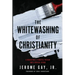 The Whitewashing of Christianity: A Hidden Past, A Hurtful Present, and A Hopeful Future
