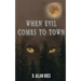 When Evil Comes to Town