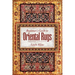 Beginner's Guide to Oriental Rugs - 2nd Edition