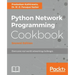 Python Network Programming Cookbook - Second Edition: Practical solutions to overcome real-world networking challenges