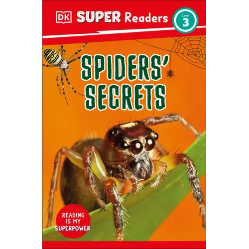DK Super Readers Level 3 Spiders' Secrets