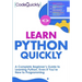 Learn Python Quickly: A Complete Beginner's Guide to Learning Python, Even If You're New to Programming