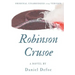 Robinson Crusoe (Original unabridged 1719 version): A novel by Daniel Defoe