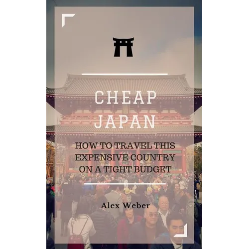 Cheap Japan: How to Travel This Expensive Country on a Tight Budget