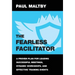 The Fearless Facilitator: A proven plan for leading successful meetings, dynamic workshops and effective training events