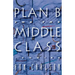 Plan B for the Middle Class: Stories