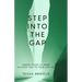 Step Into The Gap: Where Peace Of Mind Allows You To Take On Life