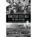 Homestead Steel Mill-The Final Ten Years: Uswa Local 1397 and the Fight for Union Democracy