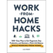 Work-From-Home Hacks: 500+ Easy Ways to Get Organized, Stay Productive, and Maintain a Work-Life Balance While Working from Home!