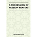 A Procession Of Passion Prayers