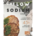 The Low-Sodium Cookbook: A Low-Sodium Cookbook With 45+ Quick and Easy Recipes