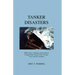Tanker Disasters: IMO's Places of Refuge and the Special Compensation Clause; Erika, Prestige, Castor and 65 Casualties