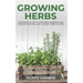 Growing Herbs: A Beginner's Guide to Container Gardening and Growing Medicinal and Culinary Herbs at Home