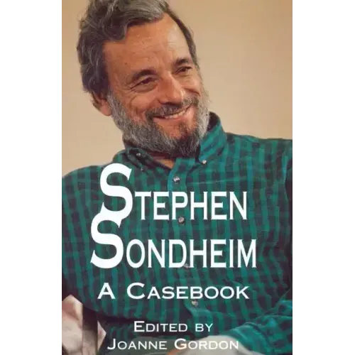 Stephen Sondheim: A Casebook