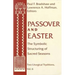 Passover Easter: Symbolic Structuring Sacred Seasons
