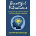 Beautiful Vibrations: Living through medical illness with Bach flower remedies