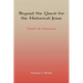 Beyond the Quest for the Historical Jesus: Memoir of a Discovery