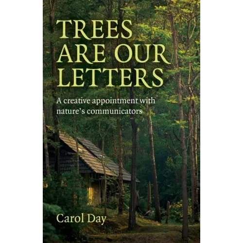 Trees Are Our Letters: A Creative Appointment with Nature's Communicators