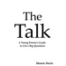 The Talk: A Young Person's Guide to Life's Big Questions