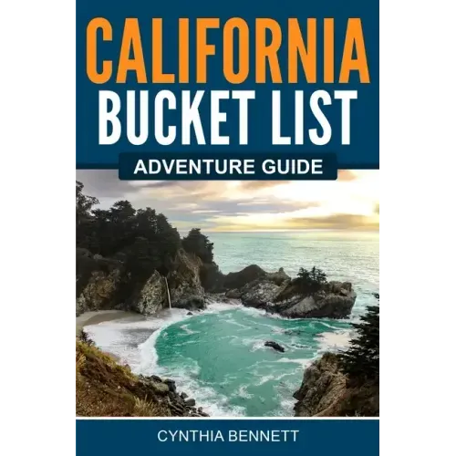 California Bucket List Adventure Guide