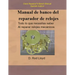 Manual de banco del reparador de relojes - Clock Repairers Bench Manual Spanish
