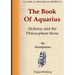 The Book Of Aquarius - Alchemy and the Philosophers Stone