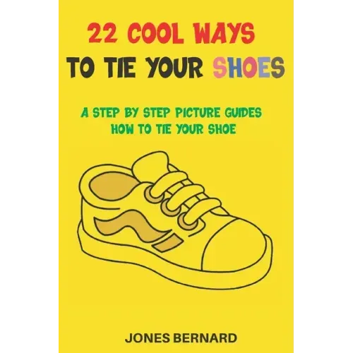 22 Cool Ways to Tie Your Shoes: A Step by Step Picture Guides How to Tie a Shoe