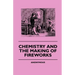Chemistry And The Making Of Fireworks