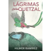 Lágrimas de Un Quetzal