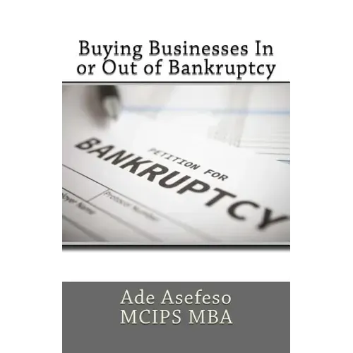 Buying Businesses In or Out of Bankruptcy