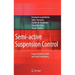 Semi-Active Suspension Control: Improved Vehicle Ride and Road Friendliness