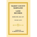 Talbot County, Maryland Land Records: Book 1, 1662-1675