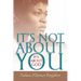 It's Not about You--It's about God