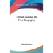 Calvin Coolidge His First Biography